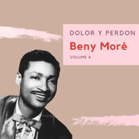 Beny Moré - Dolor Y Perdon - Beny Moré (Volume 4)