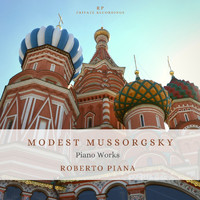 Roberto Piana - Modest Mussorgsky Piano Works