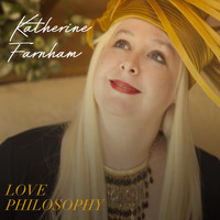 Katherine Farnham - Love Philosophy