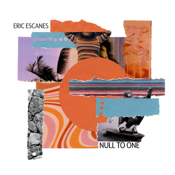 Eric Escanes - Null to One