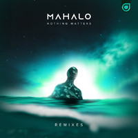 Mahalo - Nothing Matters (Remixes)