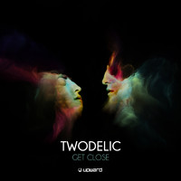Twodelic - Get Close