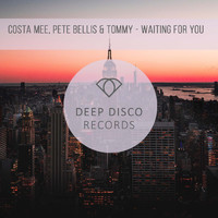Costa Mee and Pete Bellis & Tommy - Waiting For You