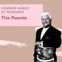 Tito Puente - Voodoo Dance at Midnight - Tito Puente