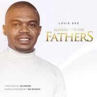 Louis Eke - Blessing For The Fathers