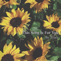 Tchez - This Song Is for You