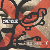 Caifanes - Sólo Eres Tú