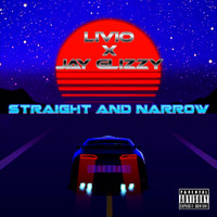 Livio - Straight and Narrow (feat. Jayglizzy) (Explicit)