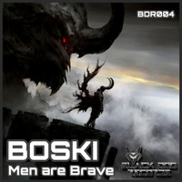 Boski - Men Are Brave
