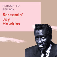Screamin' Jay Hawkins - Person to Person - Screamin' Jay Hawkins