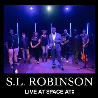 S.L. Robinson - S.L. Robinson (Live at Space Atx)