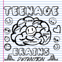 Detention - Teenage Brains