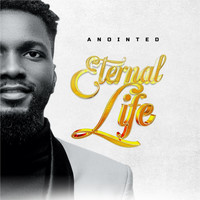 Anointed - Eternal Life