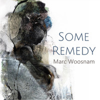 Marc Woosnam - Some Remedy