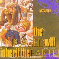 McCarthy - The Enraged Will Inherit The Earth (+Rarities)