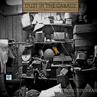 Doug Cochran - Dust in the Garage