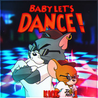 KICK - Baby Let's Dance!