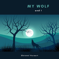 Christel Veraart - My Wolf and I