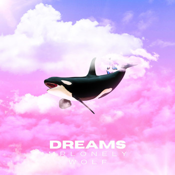 MrLonely Wolf - Dreams