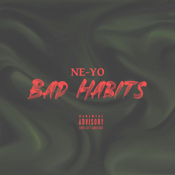 Ne-Yo - Bad Habits (Explicit)