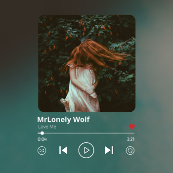 MrLonely Wolf - Love Me