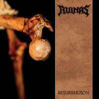 Ruinas - Resurrekzión (Explicit)