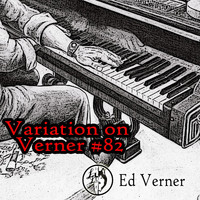 Ed Verner - Variation on Verner #82