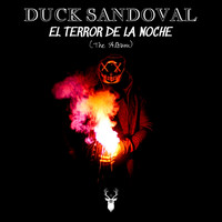 Duck Sandoval - EL TERROR DE LA NOCHE (The Album)