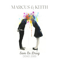 Marcus & Keith - Som En Drog (Demo 2000)