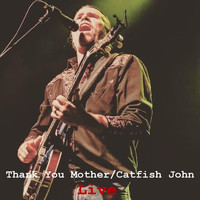 Poor Man's Whiskey - Thank You Mother / Catfish John (Live)