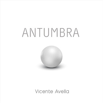 Vicente Avella - Antumbra