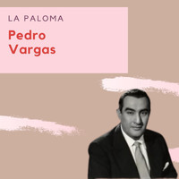 Pedro Vargas - La Paloma - Pedro Vargas