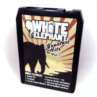 White Elephant - Greatest Hits Vol. 1 (Explicit)