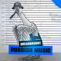 Dreadnaught - Rubbish Music