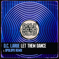 D.C. LaRue - Let Them Dance (Opolopo Remix)