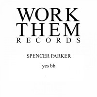 Spencer Parker - Yes Bb