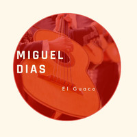 Miguel Dias - El Guaco - Miguel Dias