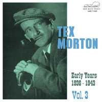 Tex Morton - Early Years 1936-1943, Vol. 3