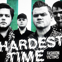 Fashion Victims - Hardest Time (Truth Be Told)