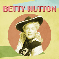 Betty Hutton - Presenting Betty Hutton