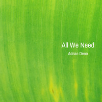 Adrian Deno - All We Need