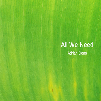 Adrian Deno - All We Need