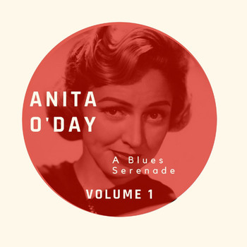 Anita O'Day - A Blues Serenade - Anita O'Day (Volume 1)