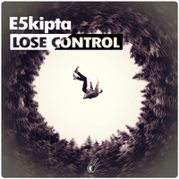 E5kipta - Lose Control
