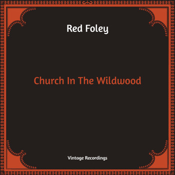 Red Foley - Church In The Wildwood (Hq Remastered)