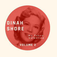Dinah Shore - My Funny Valentine - Dinah Shore (Volume 2)