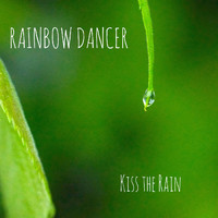 Rainbow Dancer - Kiss the Rain