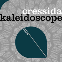 Cressida - Kaleidoscope