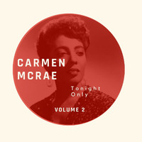 Carmen McRae - Tonight Only - Carmen McRae (Volume 2)