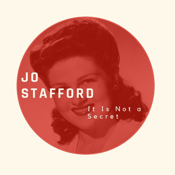 Jo Stafford - It Is Not a Secret - Jo Stafford